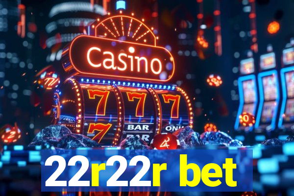 22r22r bet